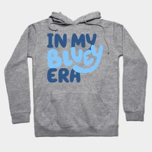 In My Bluey Era Hoodie